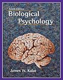 Biological Psychology 9th Edition (Ninth Ed) 9e By James Kalat 2006