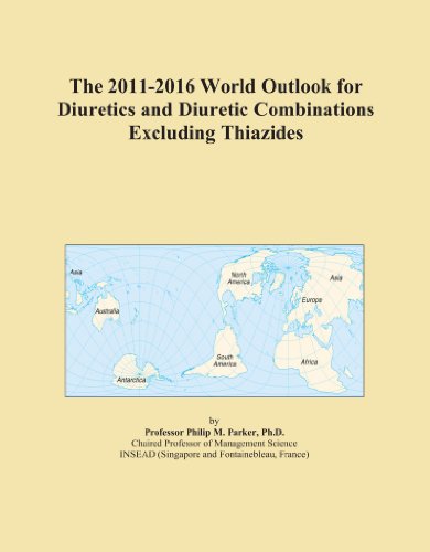 The 2011-2016 World Outlook for Diuretics and Diuretic Combinations Excluding Thiazides