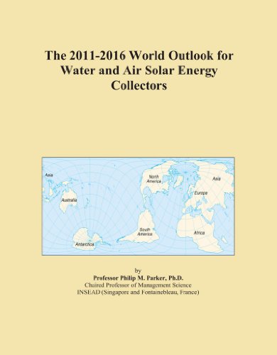 The 2011-2016 World Outlook for Water and Air Solar Energy Collectors