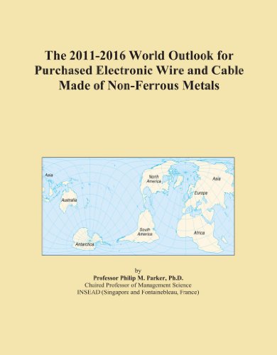 The 2011-2016 World Outlook for Purchased Electronic Wire and Cable Made of Non-Ferrous Metals