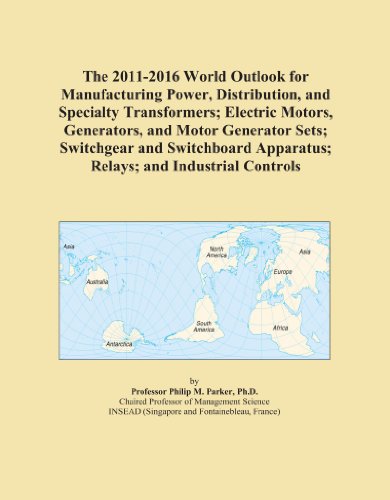 The 2011-2016 World Outlook for Manufacturing Power, Distribution, and Specialty Transformers; Electric Motors, Generators, and Motor Generator Sets; ... Apparatus; Relays; and Industrial Controls