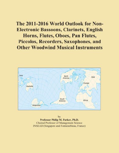 The 2011-2016 World Outlook for Non-Electronic Bassoons, Clarinets, English Horns, Flutes, Oboes, Pan Flutes, Piccolos, Recorders, Saxophones, and Other Woodwind Musical Instruments