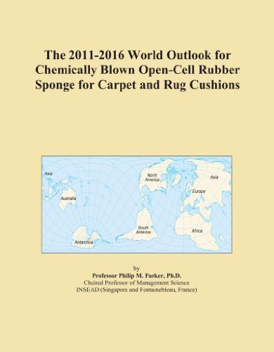 The 2011-2016 World Outlook for Chemically Blown Open-Cell Rubber Sponge for Carpet and Rug Cushions