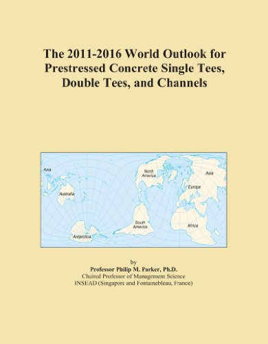 The 2011-2016 World Outlook for Prestressed Concrete Single Tees, Double Tees, and Channels
