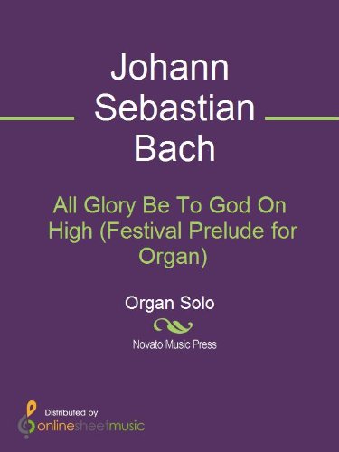 All Glory Be To God On High (Festival Prelude for Organ)
