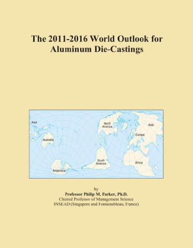 The 2011-2016 World Outlook for Aluminum Die-Castings