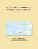 The 2011-2016 World Outlook for New Parts for Exhaust Systems
