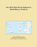 The 2011-2016 World Outlook for Retail Bakery Products