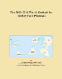 The 2011-2016 World Outlook for Turkey Feed Premixes