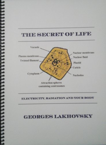 The Secret of Life: Electricity, Radiation and Your Body