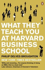 What They Teach You at Harvard Business School: My Two Years Inside the Cauldron of Capitalism (English Edition)
