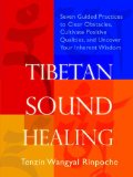 Tibetan Sound Healing: Guided Practices to Activate the Power of Sacred Sound