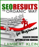 SEO Results the Organic Way - Search Engine Optimization for Beginners