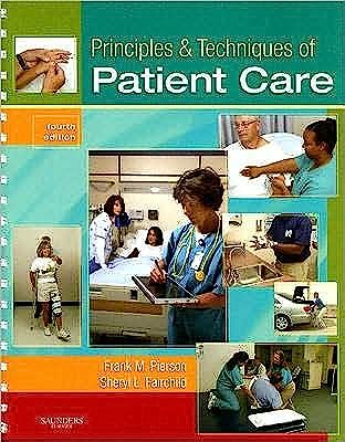 Principles & Techniques of Patient Care (text only) 4th (Fourth) edition by F. M. Pierson MA PT,S. Fairchild