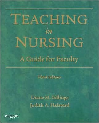 Teaching in Nursing (text only) 3rd (Third) edition by D. M. Billings EdD RN FAAN,J. A. Halstead DNS RN ANEF
