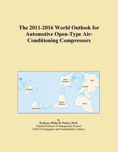 The 2011-2016 World Outlook for Automotive Open-Type Air-Conditioning Compressors
