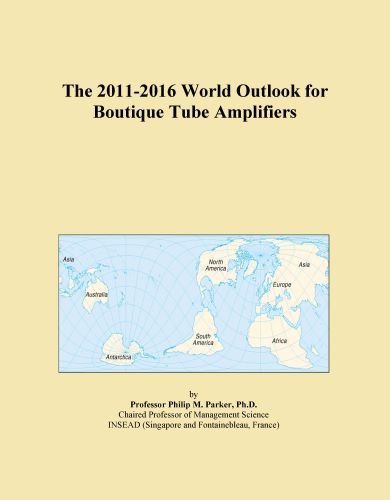 The 2011-2016 World Outlook for Boutique Tube Amplifiers