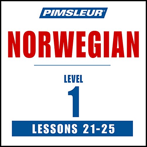 Pimsleur Norwegian Level 1 Lessons 21-25: Learn to Speak and Understand Norwegian with Pimsleur Language Programs