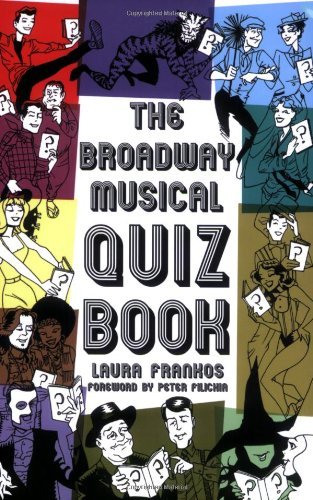 The Broadway Musical Quiz Book (Applause Books)