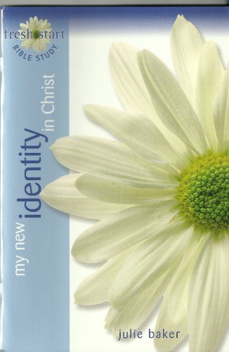 My New Identity in Christ (A Fresh Start Bible Study Series)