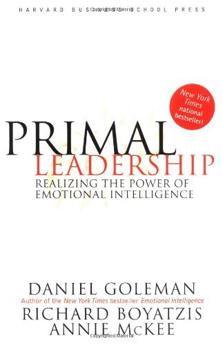 by Daniel Goleman, by Annie McKee, by Richard E. Boyatzis Primal Leadership: Realizing the Power of Emotional Intelligence(text only)1st (First) edition[Hardcover]2002