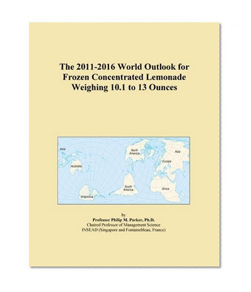 The 2011-2016 World Outlook for Frozen Concentrated Lemonade Weighing 10.1 to 13 Ounces
