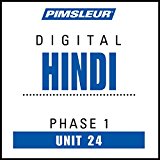 Hindi Phase 1, Unit 24: Learn to Speak and Understand Hindi with Pimsleur Language Programs