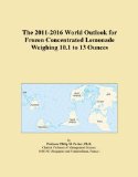The 2011-2016 World Outlook for Frozen Concentrated Lemonade Weighing 10.1 to 13 Ounces
