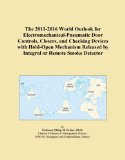 The 2011-2016 World Outlook for Electromechanical-Pneumatic Door Controls, Closers, and Checking Devices with Hold-Open Mechanism Released by Integral or Remote Smoke Detector