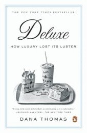 Deluxe: How Luxury Lost Its Luster [Paperback]