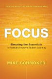 Focus: Elevating the Essentials to Radically Improve Student Learning