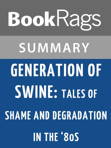 Generation of Swine: Tales of Shame and Degradation in the '80s by Hunter S. Thompson | Summary & Study Guide