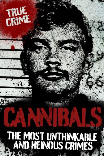 CANNIBALS (True Crime)