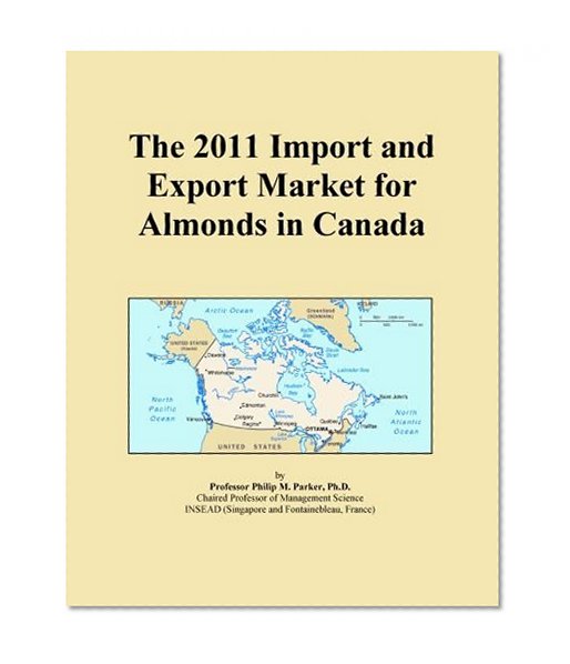The 2011 Import and Export Market for Almonds in Canada