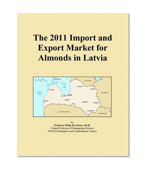The 2011 Import and Export Market for Almonds in Latvia