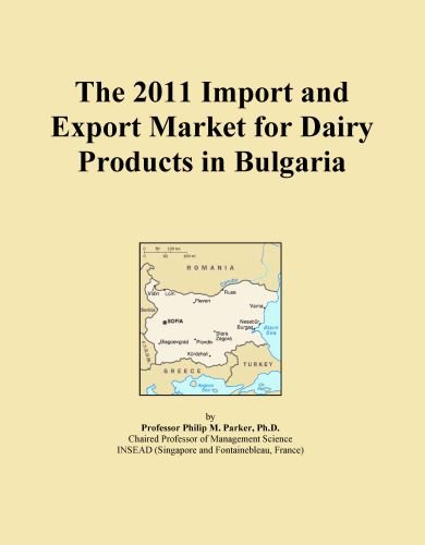 The 2011 Import and Export Market for Dairy Products in Bulgaria