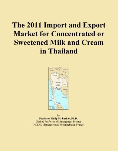 The 2011 Import and Export Market for Concentrated or Sweetened Milk and Cream in Thailand