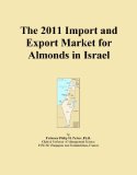 The 2011 Import and Export Market for Almonds in Israel