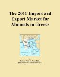 The 2011 Import and Export Market for Almonds in Greece