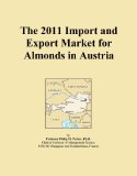 The 2011 Import and Export Market for Almonds in Austria