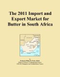 The 2011 Import and Export Market for Butter in South Africa