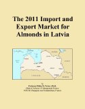The 2011 Import and Export Market for Almonds in Latvia
