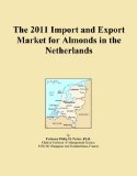 The 2011 Import and Export Market for Almonds in the Netherlands