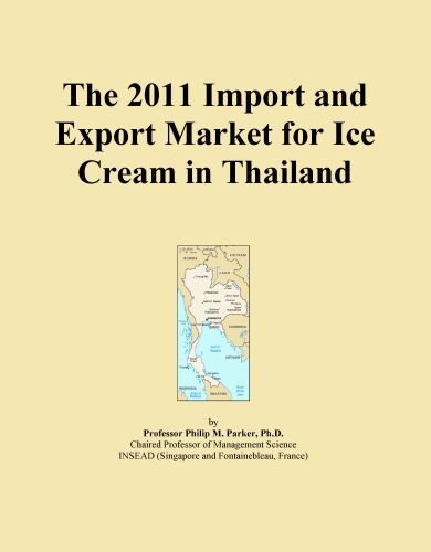 The 2011 Import and Export Market for Ice Cream in Thailand