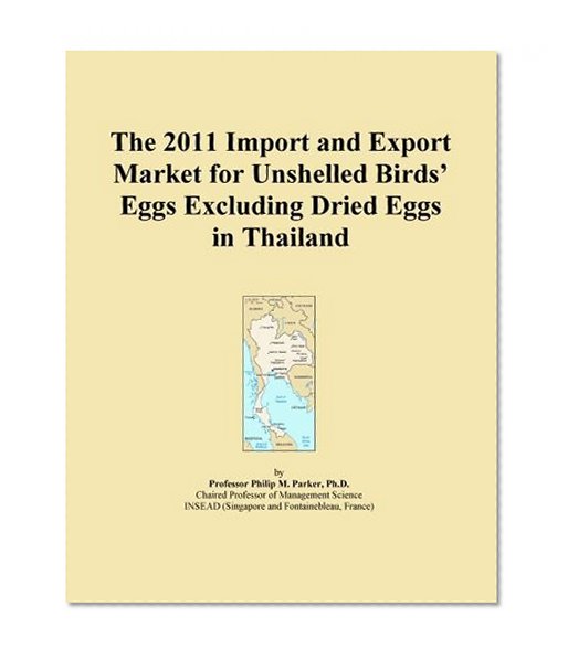 The 2011 Import and Export Market for Unshelled Birds' Eggs Excluding Dried Eggs in Thailand
