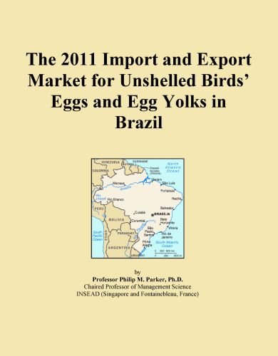 The 2011 Import and Export Market for Unshelled Birds' Eggs and Egg Yolks in Brazil