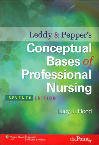 Leddy & Pepper's Conceptual Bases of Professional Nursing (text only) 7th (Seventh) edition by L. J. Hood