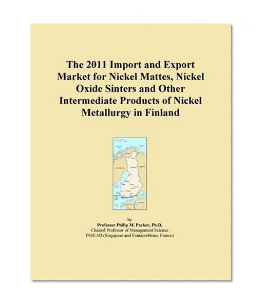 The 2011 Import and Export Market for Nickel Mattes, Nickel Oxide Sinters and Other Intermediate Products of Nickel Metallurgy in Finland