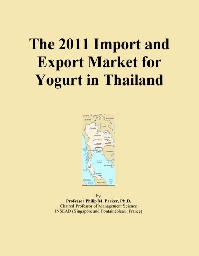 The 2011 Import and Export Market for Yogurt in Thailand