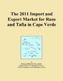 The 2011 Import and Export Market for Rum and Tafia in Cape Verde